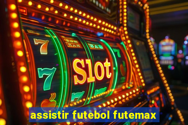 assistir futebol futemax